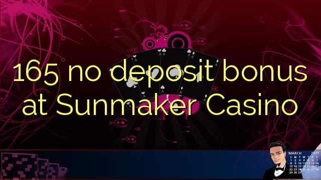 165 no paga cap dipòsit al Sunmaker Casino