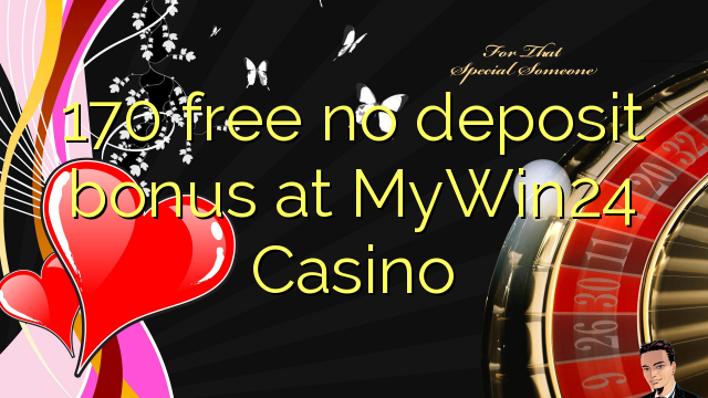 170 free no deposit bonus at MyWin24 Casino