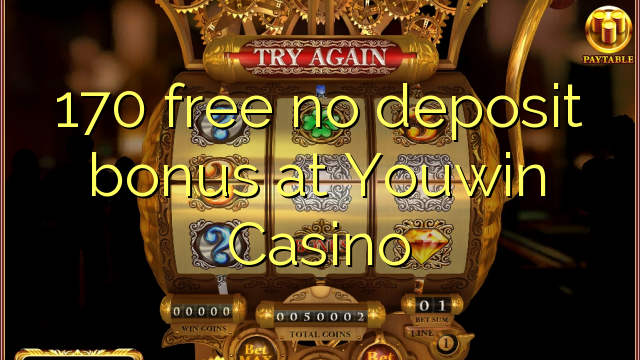 170 free no deposit bonus at Youwin Casino