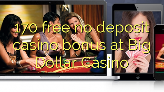 Big Dollar No Deposit Bonus Codes 2020