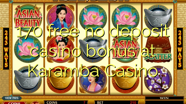 170 free no deposit casino bonus at Karamba Casino
