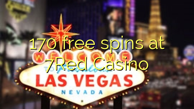 170 free spins sa 7Red Casino