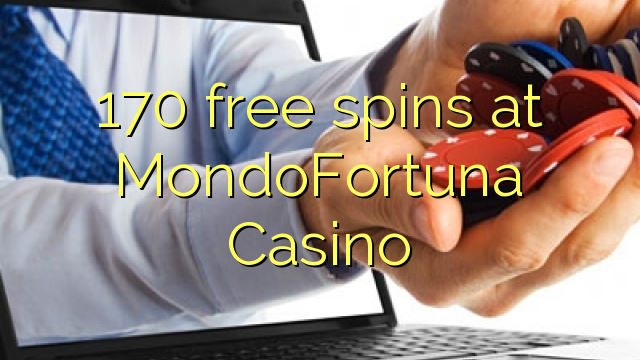 170 free spins på MondoFortuna Casino