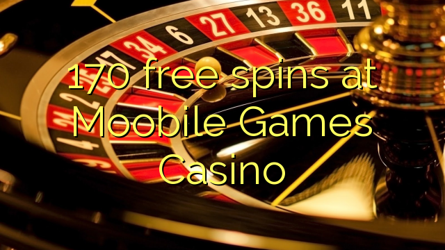 在Moobile Games Casino的170免费旋转