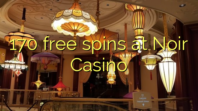 170 free spins at Noir Casino