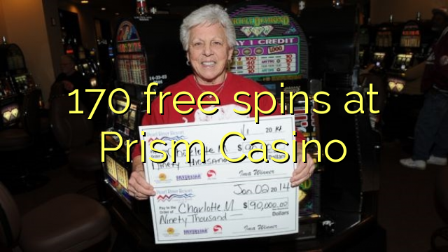 170 miễn phí tại Prism Casino