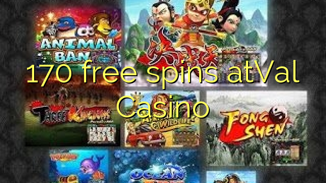 170 free spins atVal Casino