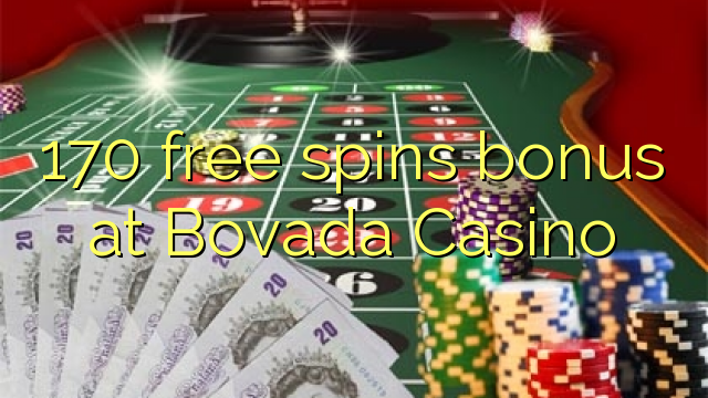 170 free spins bonus at Bovada Casino