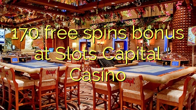 170 bébas spins bonus di liang Capital Kasino