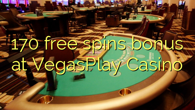 170 โบนัสฟรีสปินที่ VegasPlay Casino