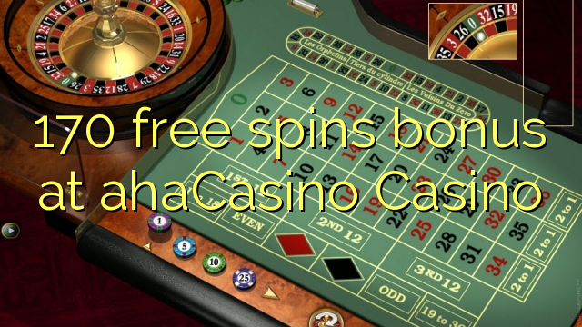 170 free spins bonus at ahaCasino 