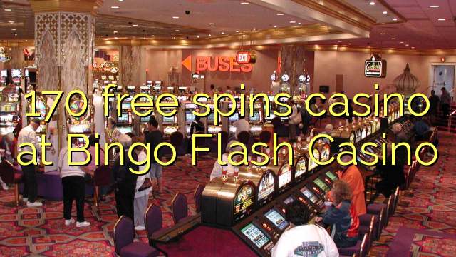 170 free spins casino at Bingo Flash Casino