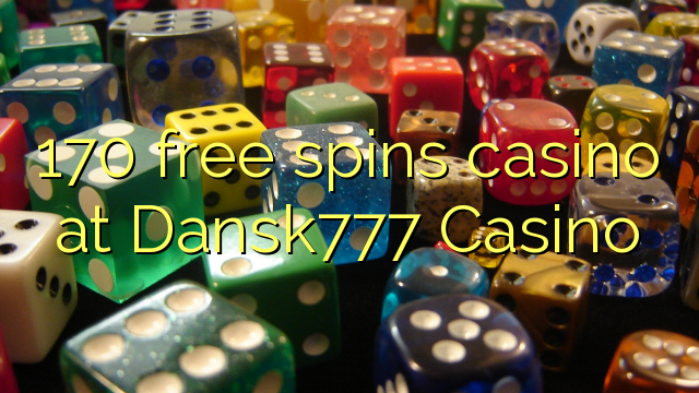 170 giros gratis de casino en casino Dansk777