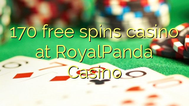 170 free spins casino at RoyalPanda Casino