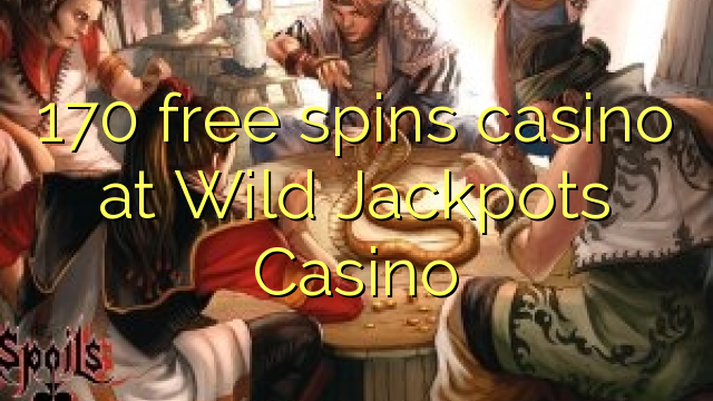 170 free spins casino at Wild Jackpots Casino 170 free spins casino at Wild Jackpots Casino