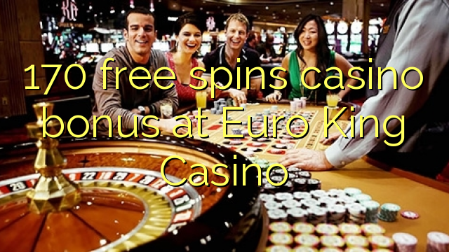 170 bébas spins bonus kasino di Euro Raja Kasino