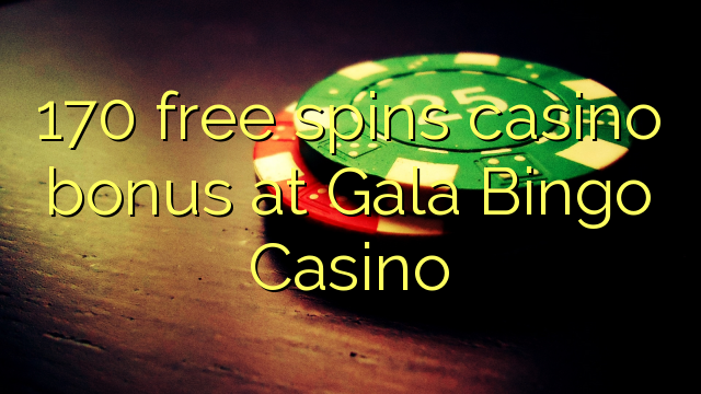 170 bepul Gala Bingo Casino kazino bonus Spin