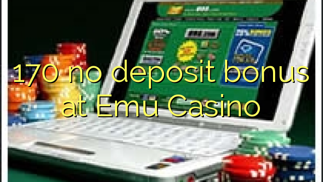 170 no deposit bonus at Emu Casino