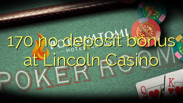 170 babu ajiya bonus a Lincoln Casino