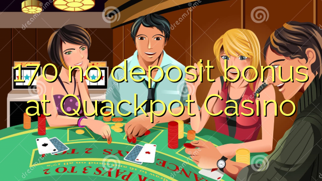 170 ingen insättningsbonus på Quackpot Casino