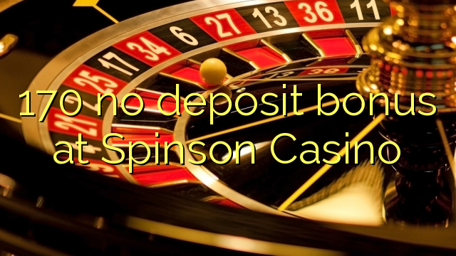 170 no deposit bonus at Spinson Casino