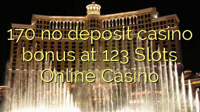 170 no deposit casino bonus at 123 Slots Online Casino