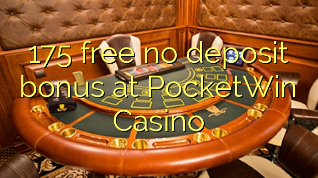 175 free no deposit bonus at PocketWin Casino