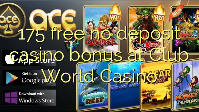 175 gratis, ingen innskuddsbonusbonus på Club World Casino