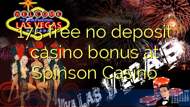 175 free no deposit casino bonus at Spinson Casino 175 free no deposit casino bonus at Spinson Casino