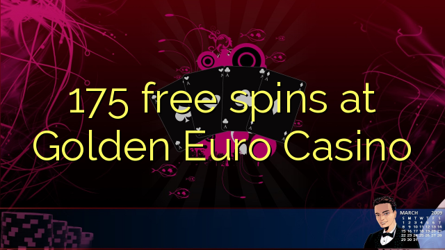 175 girs gratuïts al Golden Euro Casino