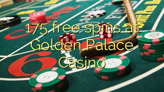 175 free spins at Golden Palace Casino