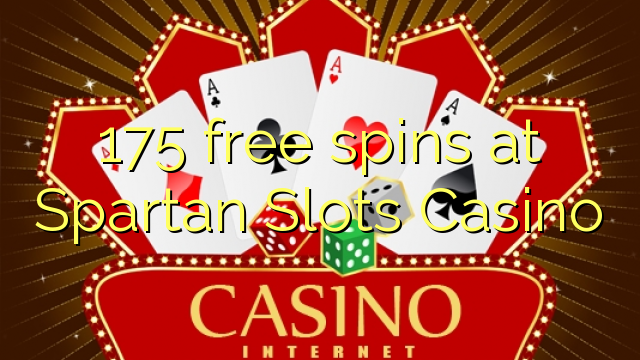 175 უფასო ტრიალებს at Spartan Slots Casino