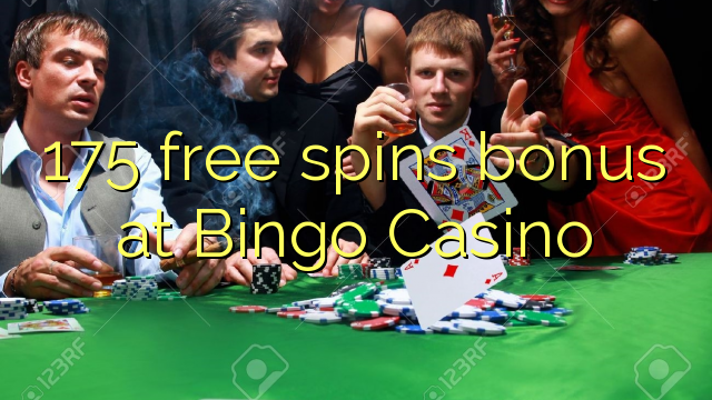 175 free spins bonus at Bingo Casino