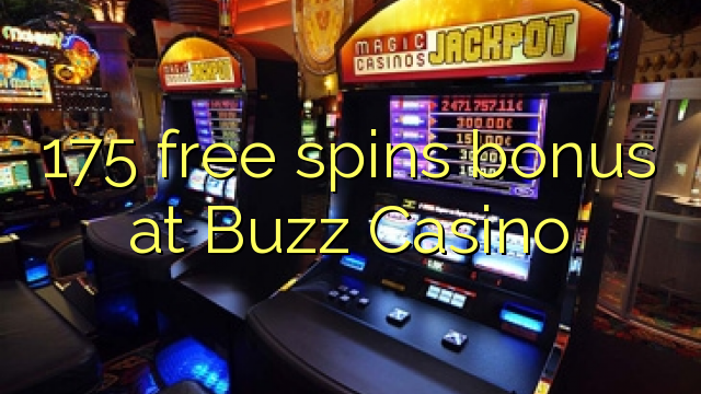 175 ilmaiskierrosbonuspelissä Buzz Casino
