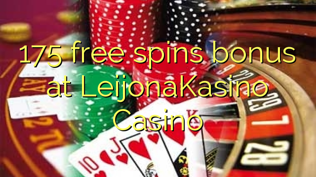 175 free spins bonus at LeijonaKasino Casino