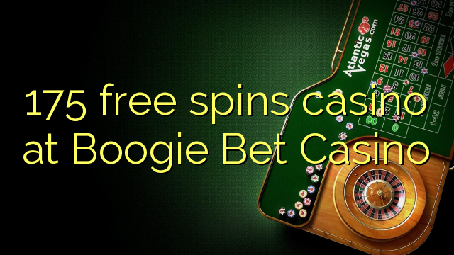 175 free spins casino at Boogie Bet Casino 175 free spins casino at Boogie Bet Casino