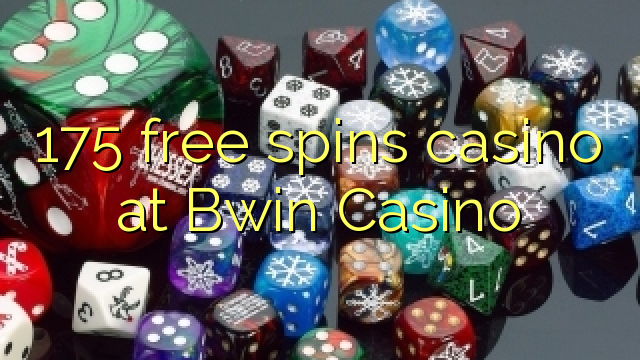 175- ը անվճար խաղատուն է շահում Bwin Casino- ում