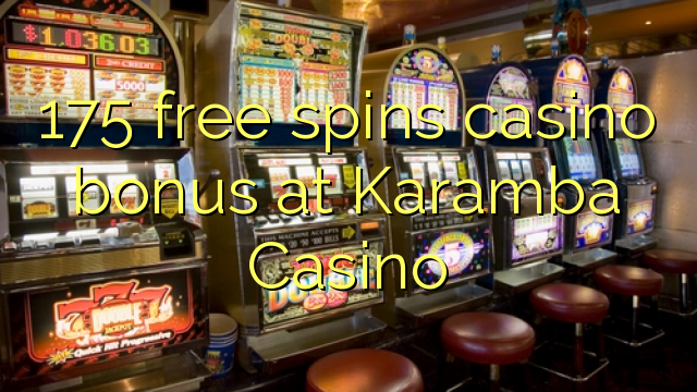 175 free spins casino bonus at Karamba Casino