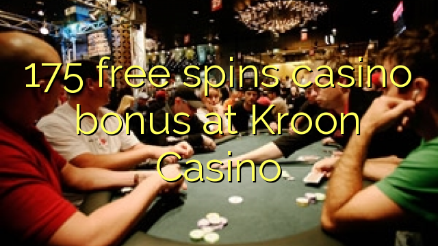 175 free spins casino bonus at Kroon Casino