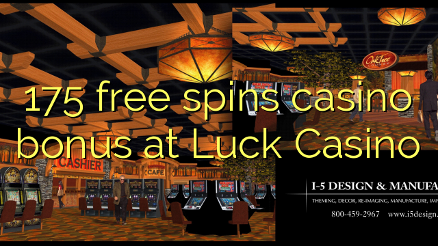 175 free spins casino bonus at Luck Casino