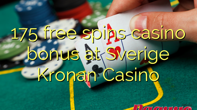 175 free spins casino bonus at Sverige Kronan Casino