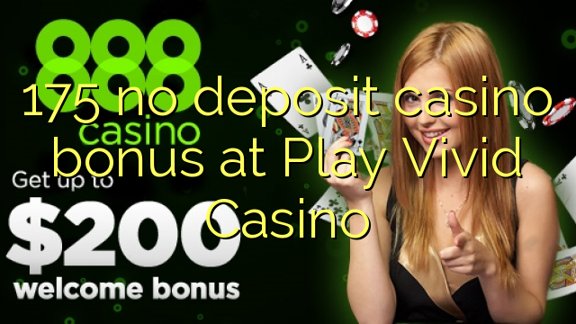 175 bonus de casino sans dépôt chez Play Vivid Casino