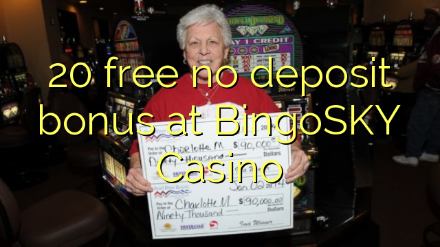 20 free no deposit bonus at BingoSKY Casino