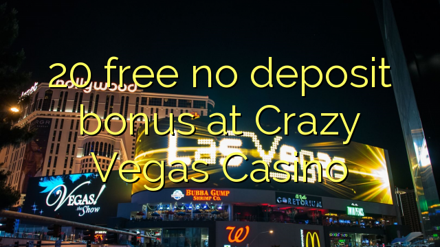 20 free no deposit bonus at Crazy Vegas Casino