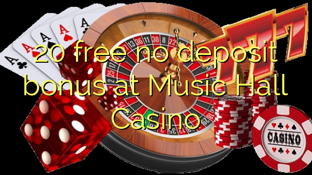 20 free no deposit bonus at Music Hall Casino 20 free no deposit bonus at Music Hall Casino