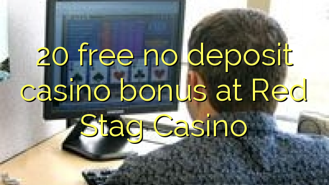 20 free no deposit casino bonus at Red Stag Casino