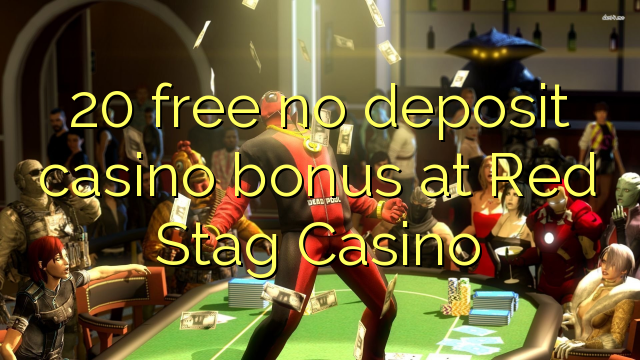 20 free no deposit casino bonus at Red Stag Casino