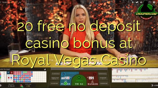 20 free no deposit casino bonus at Royal Vegas Casino