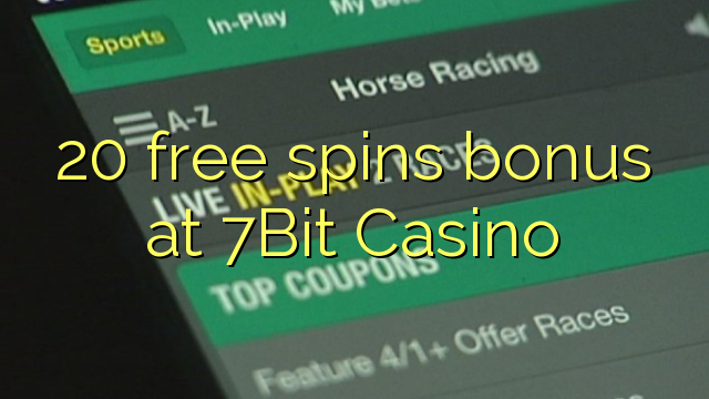 20 free spins bonus at 7Bit Casino