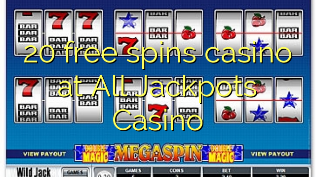 20 free spins casino at All Jackpots Casino 20 free spins casino at All Jackpots Casino